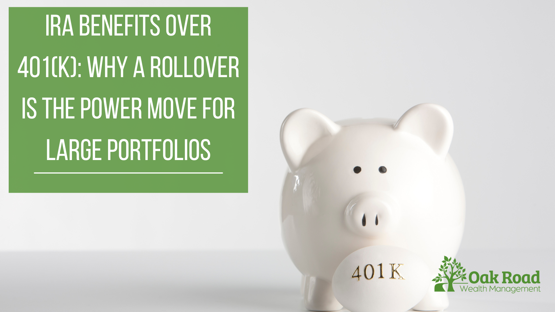 White piggy bank with 401k label illustrating the strategic transition to IRA benefits for high net worth investors.