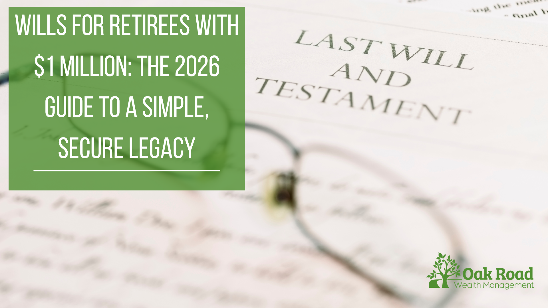 Title card: Wills for Retirees with $1 Million: The 2026 Guide to a Simple, Secure Legacy. Background shows blurred eyeglasses and legal documents.
