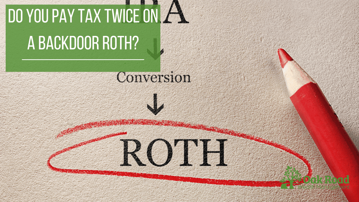 Infographic showing a diagram of an IRA to Roth conversion with a red pencil circling 'ROTH' and text overlay asking, 'Do you pay tax twice on a backdoor Roth?'